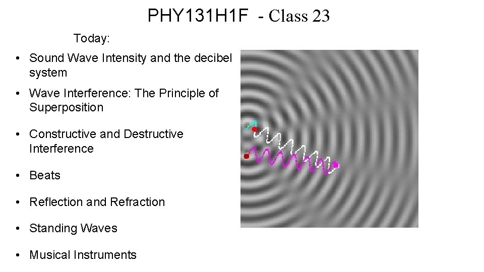 PHY 131 H 1 F - Class 23 Today: • Sound Wave Intensity and