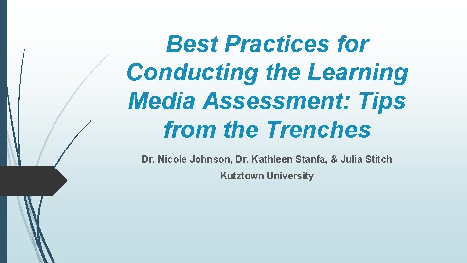 Best Practices for Conducting the Learning Media Assessment: Tips from the Trenches Dr. Nicole