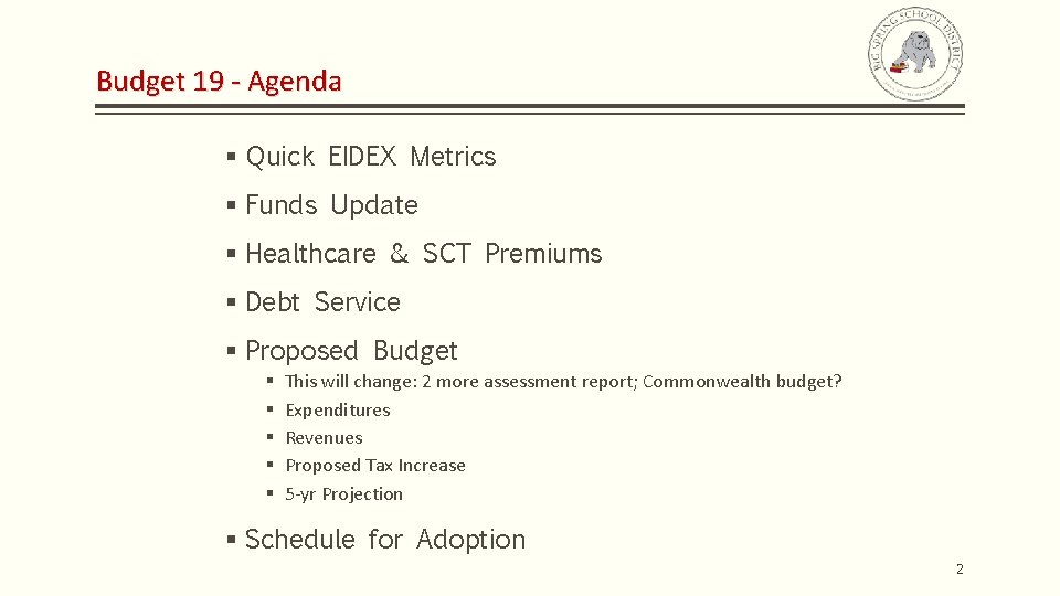 Budget 19 - Agenda § Quick EIDEX Metrics § Funds Update § Healthcare &