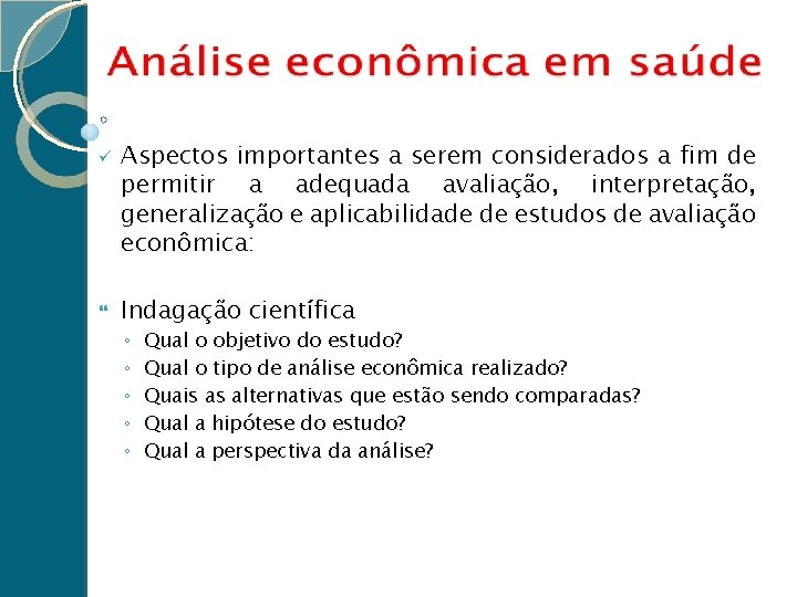  Aspectos importantes a serem considerados a fim de permitir a adequada avaliação, interpretação,