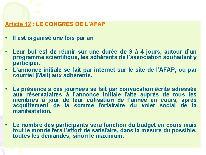 Article 12 : LE CONGRES DE L’AFAP • Il est organisé une fois par