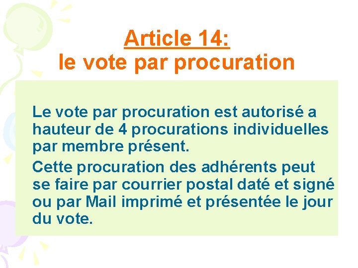 Article 14: le vote par procuration Le vote par procuration est autorisé a hauteur