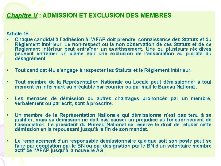 Chapitre V : ADMISSION ET EXCLUSION DES MEMBRES Article 18 : • Chaque candidat