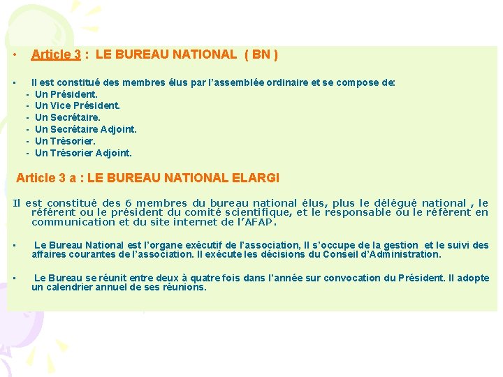  • Article 3 : LE BUREAU NATIONAL ( BN ) • Il est