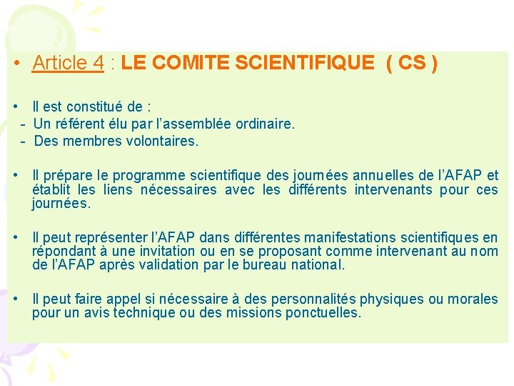  • Article 4 : LE COMITE SCIENTIFIQUE ( CS ) • Il est