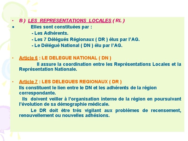  • B ) LES REPRESENTATIONS LOCALES ( RL ) • Elles sont constituées