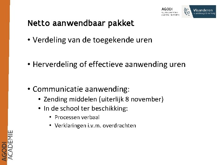 Netto aanwendbaar pakket • Verdeling van de toegekende uren • Herverdeling of effectieve aanwending