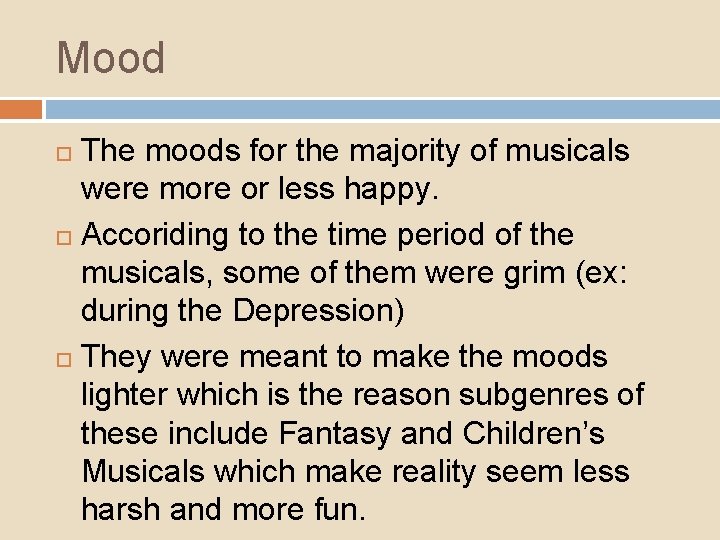 Mood The moods for the majority of musicals were more or less happy. Accoriding