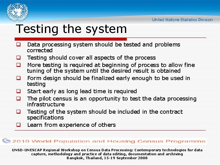 Testing the system q q q q Data processing system should be tested and