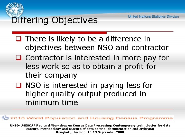 Differing Objectives q There is likely to be a difference in objectives between NSO