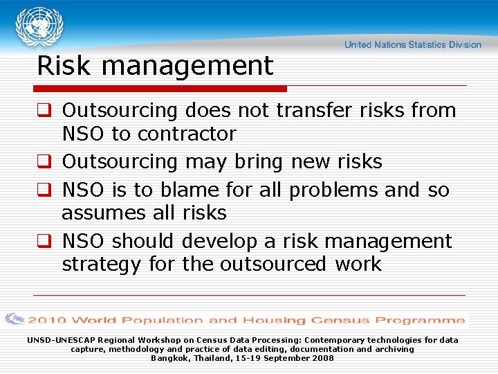 Risk management q Outsourcing does not transfer risks from NSO to contractor q Outsourcing