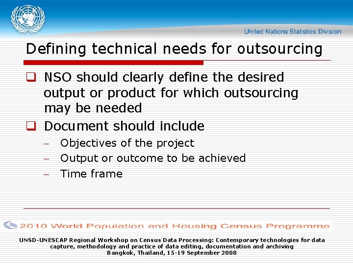 Defining technical needs for outsourcing q NSO should clearly define the desired output or