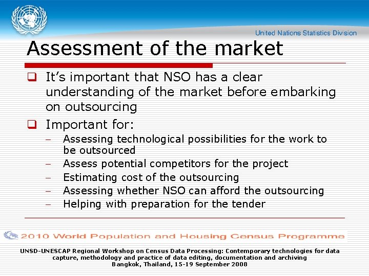 Assessment of the market q It’s important that NSO has a clear understanding of