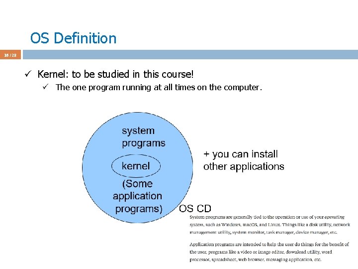 OS Definition 16 / 28 ü Kernel: to be studied in this course! ü