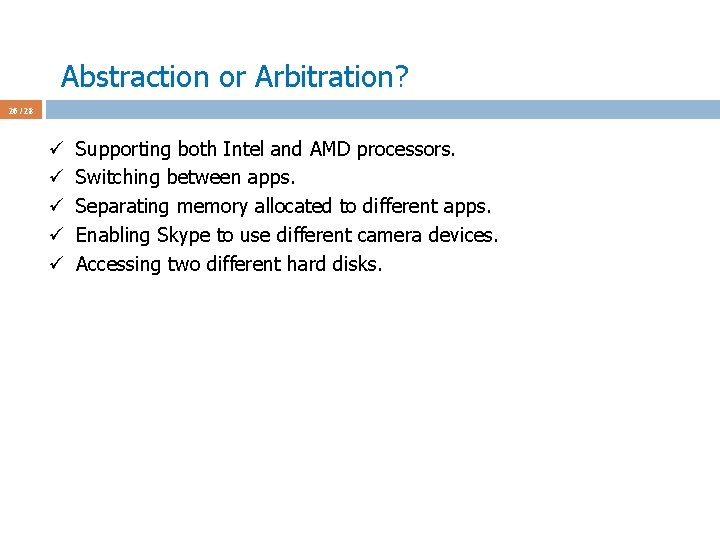 Abstraction or Arbitration? 26 / 28 ü ü ü Supporting both Intel and AMD