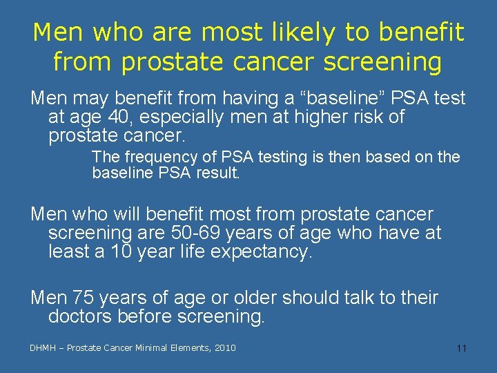 Men who are most likely to benefit from prostate cancer screening Men may benefit