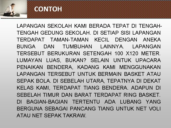 CONTOH LAPANGAN SEKOLAH KAMI BERADA TEPAT DI TENGAH GEDUNG SEKOLAH. DI SETIAP SISI LAPANGAN