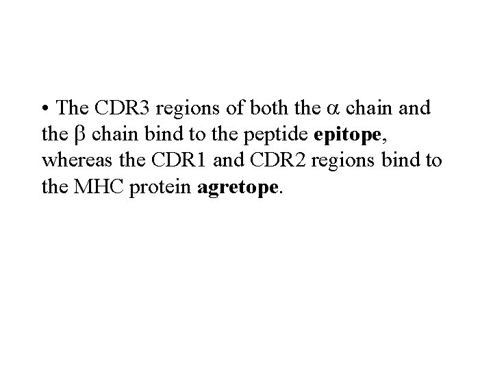  • The CDR 3 regions of both the chain and the chain bind