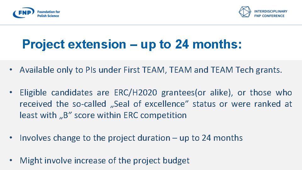 Project extension – up to 24 months: • Available only to PIs under First