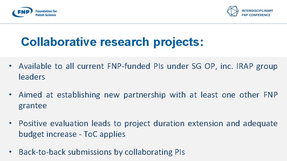 Collaborative research projects: • Available to all current FNP-funded PIs under SG OP, inc.