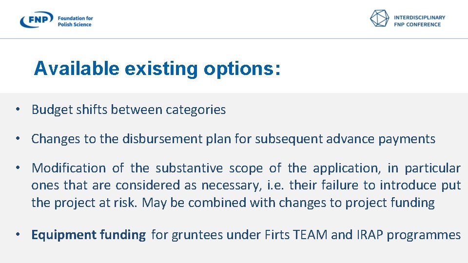 Available existing options: • Budget shifts between categories • Changes to the disbursement plan