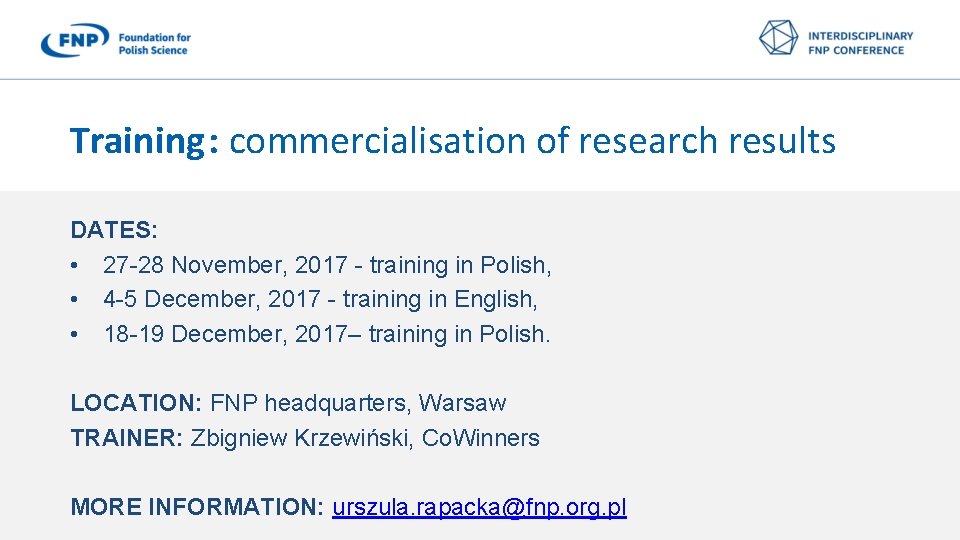 Training: commercialisation of research results DATES: • 27 -28 November, 2017 - training in