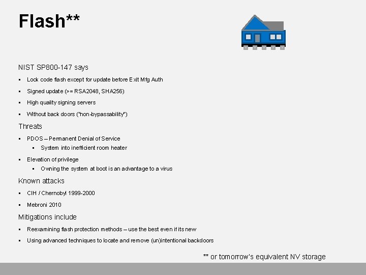 Flash** NIST SP 800 -147 says § Lock code flash except for update before