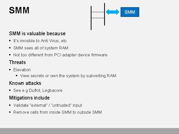 SMM is valuable because § It’s invisible to Anti Virus, etc § SMM sees