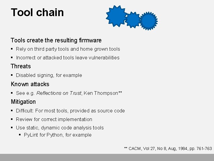 Tool chain Tools create the resulting firmware § Rely on third party tools and