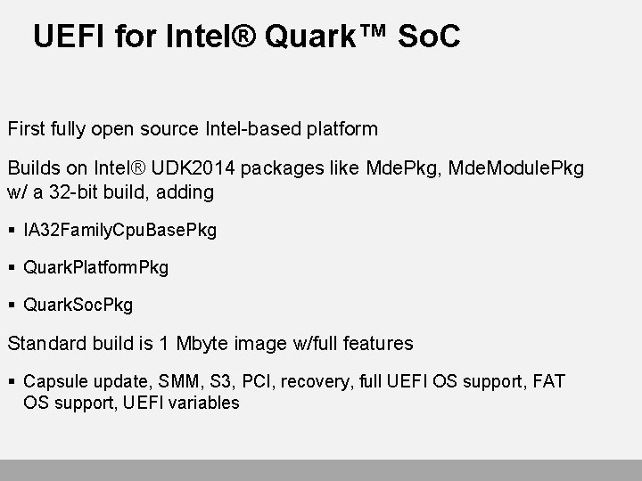 UEFI for Intel® Quark™ So. C First fully open source Intel-based platform Builds on