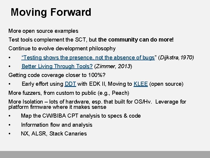 Moving Forward More open source examples Test tools complement the SCT, but the community