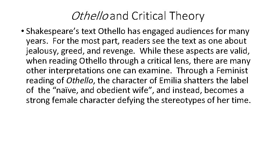 Othello and Critical Theory • Shakespeare’s text Othello has engaged audiences for many years.