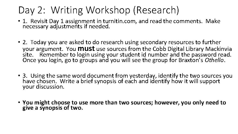 Day 2: Writing Workshop (Research) • 1. Revisit Day 1 assignment in turnitin. com,