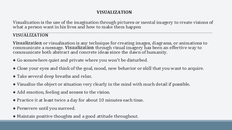 VISUALIZATION Visualization is the use of the imagination through pictures or mental imagery to