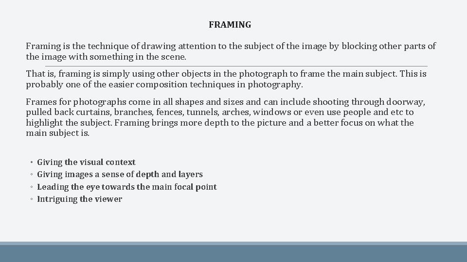FRAMING Framing is the technique of drawing attention to the subject of the image
