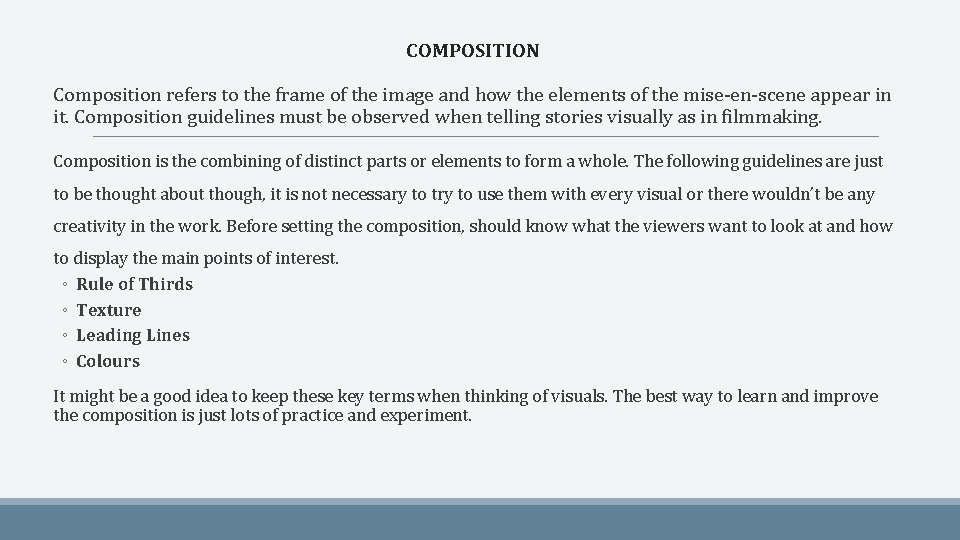 COMPOSITION Composition refers to the frame of the image and how the elements of