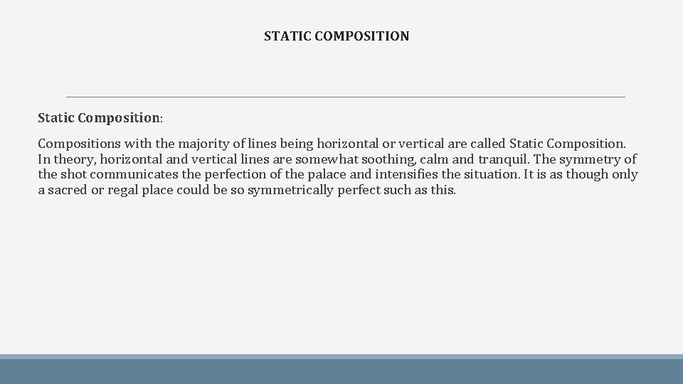 STATIC COMPOSITION Static Composition: Compositions with the majority of lines being horizontal or vertical