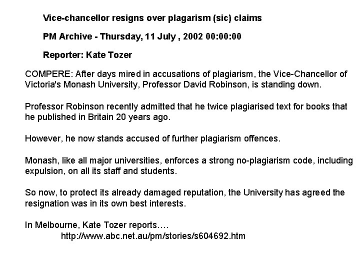 Vice-chancellor resigns over plagarism (sic) claims PM Archive - Thursday, 11 July , 2002