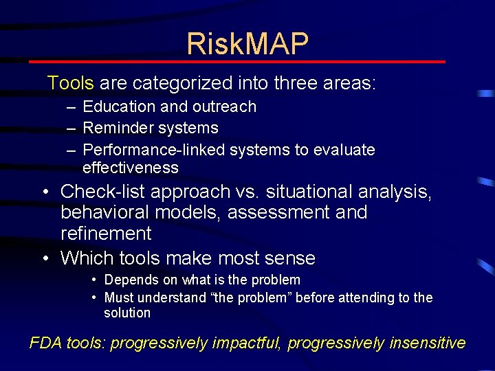 Risk. MAP Tools are categorized into three areas: – Education and outreach – Reminder