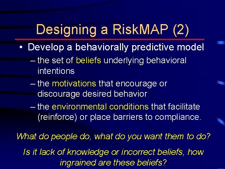 Designing a Risk. MAP (2) • Develop a behaviorally predictive model – the set