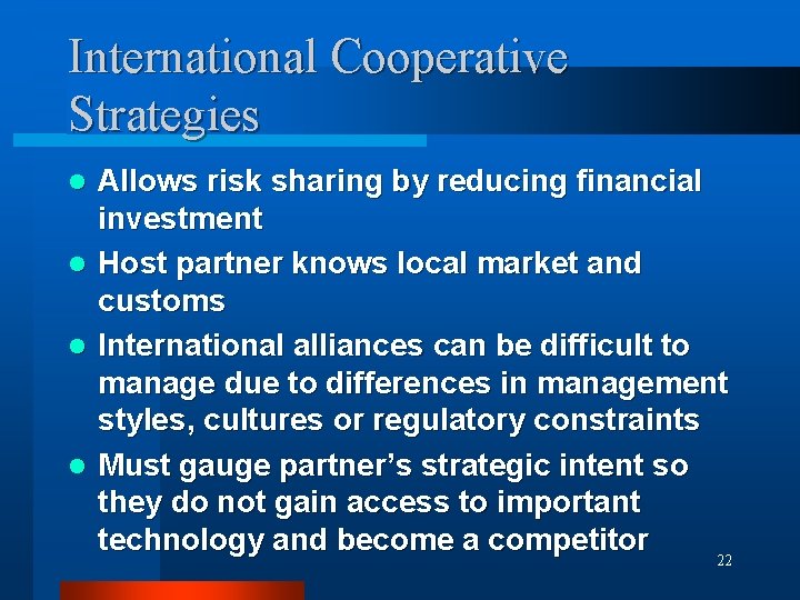 International Cooperative Strategies l l Allows risk sharing by reducing financial investment Host partner