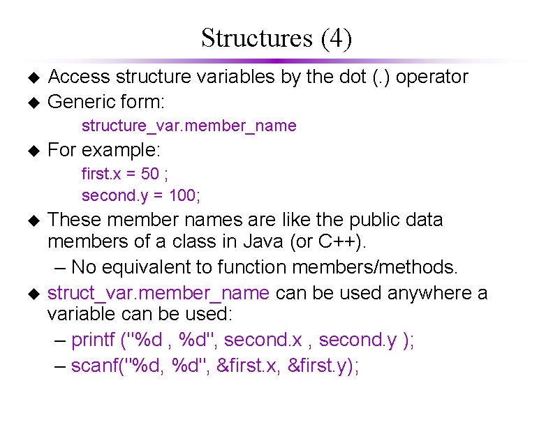 Structures (4) u u Access structure variables by the dot (. ) operator Generic