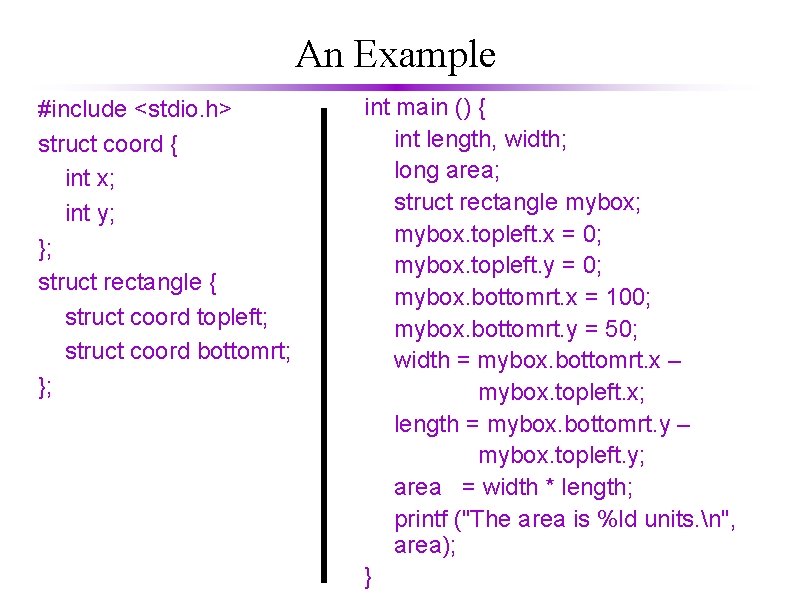 An Example #include <stdio. h> struct coord { int x; int y; }; struct