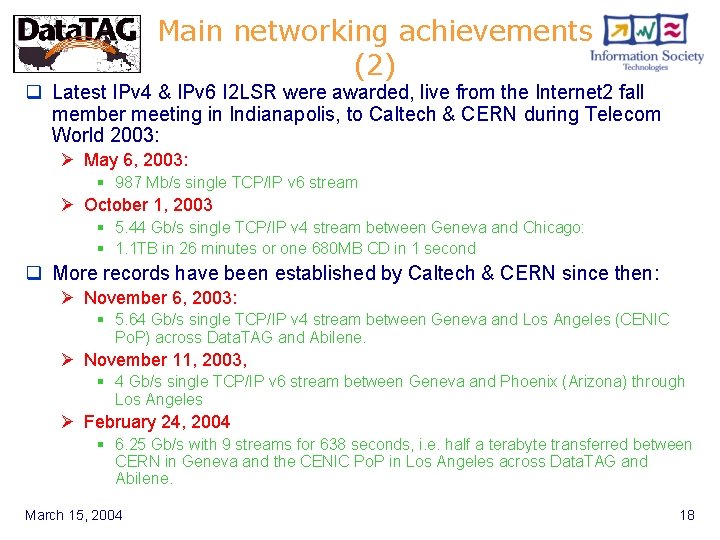 Main networking achievements (2) q Latest IPv 4 & IPv 6 I 2 LSR