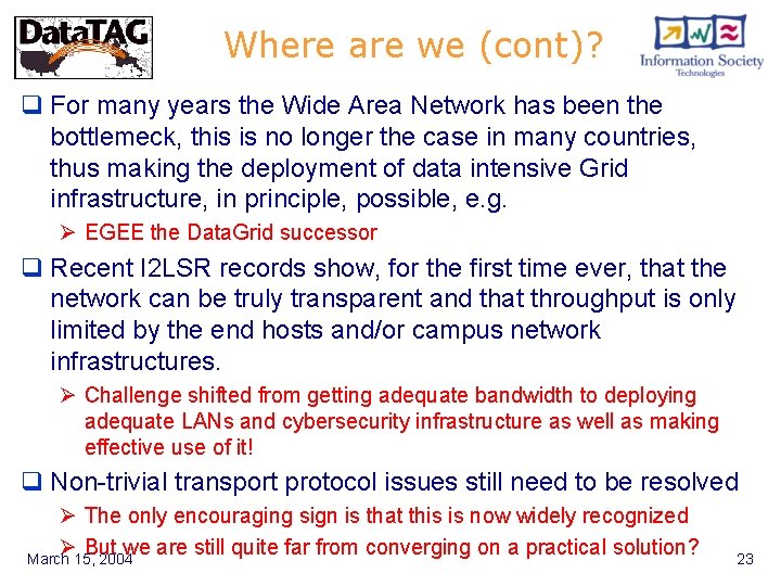 Where are we (cont)? q For many years the Wide Area Network has been