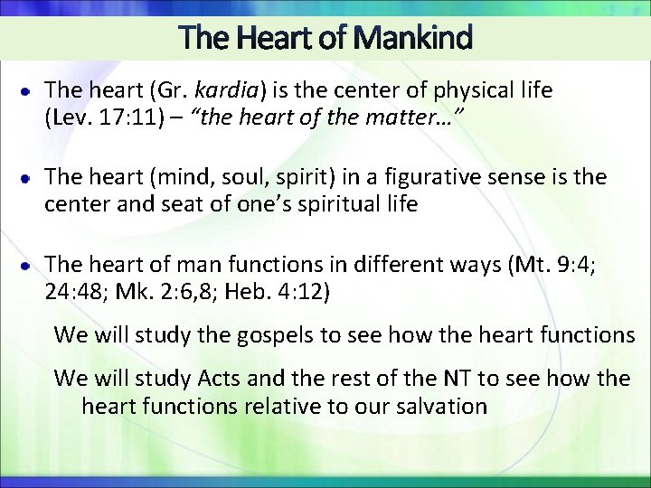 The Heart of Mankind The heart (Gr. kardia) is the center of physical life The Heart of Mankind The heart (Gr. kardia) is the center of physical life