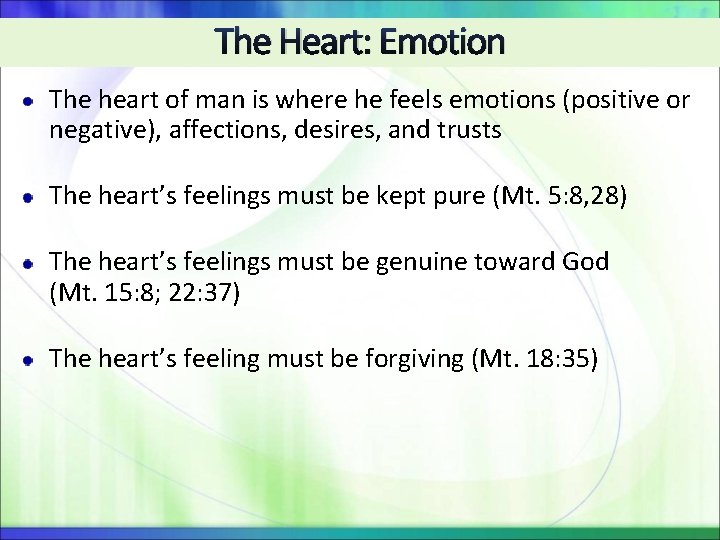 The Heart: Emotion The heart of man is where he feels emotions (positive or The Heart: Emotion The heart of man is where he feels emotions (positive or