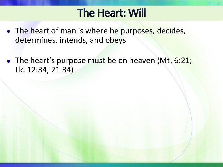 The Heart: Will The heart of man is where he purposes, decides, determines, intends, The Heart: Will The heart of man is where he purposes, decides, determines, intends,