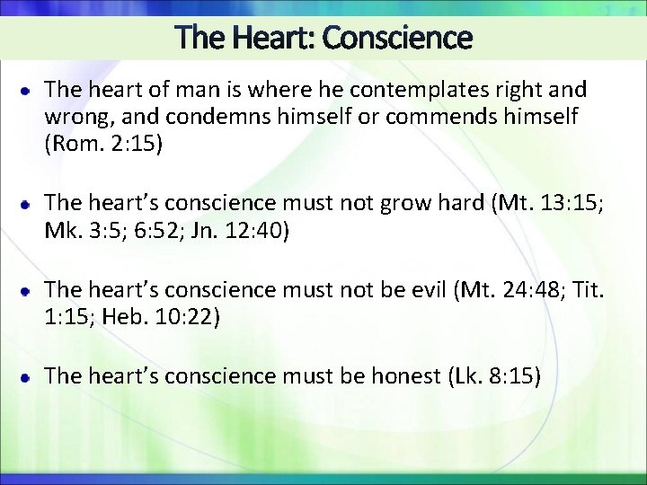 The Heart: Conscience The heart of man is where he contemplates right and wrong, The Heart: Conscience The heart of man is where he contemplates right and wrong,