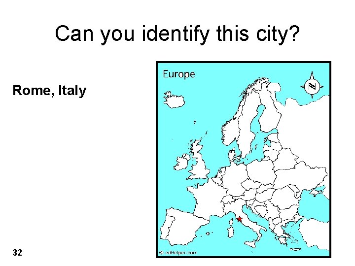 Can you identify this city? Rome, Italy 32 